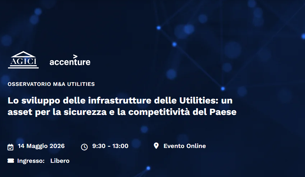 Lo sviluppo delle infrastrutture delle utilities: un asset per la sicurezza e la competitività del Paese